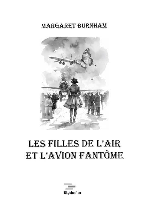 Burnham, Margaret - Les Filles de l'Air et l'avion fantôme (1911) (édition  imprimée)