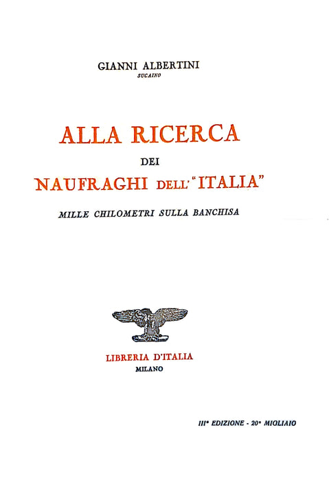 Albertini Gianni - Alla ricerca dei naufraghi dell’Italia (1929)  Original edition