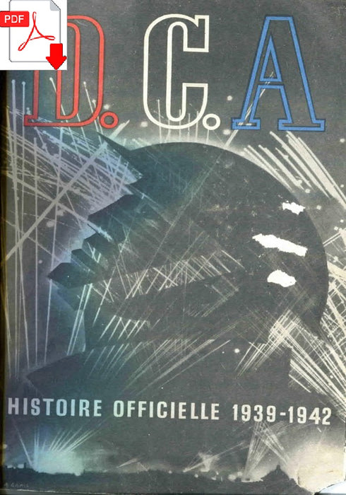 DCA - Histoire Officielle des défenses anti-aériennes de la Grande Bretagne (1942)(ebook)