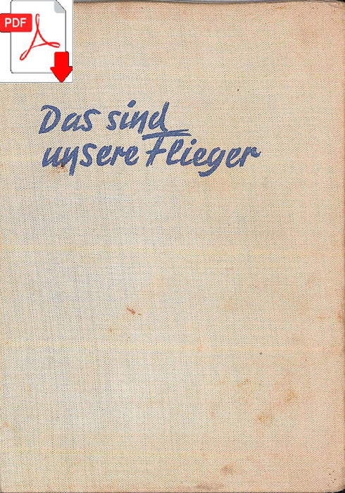 Zuerl, Walter - Das Sind unsere Flieger (1941) (Ebook)