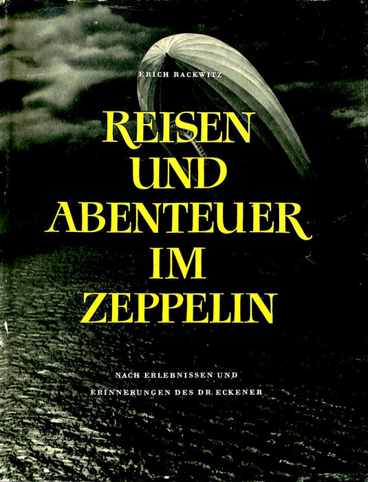 Rackwitz Erich - Journeys and adventures aboard the Zeppelin (1960) (Original edition)