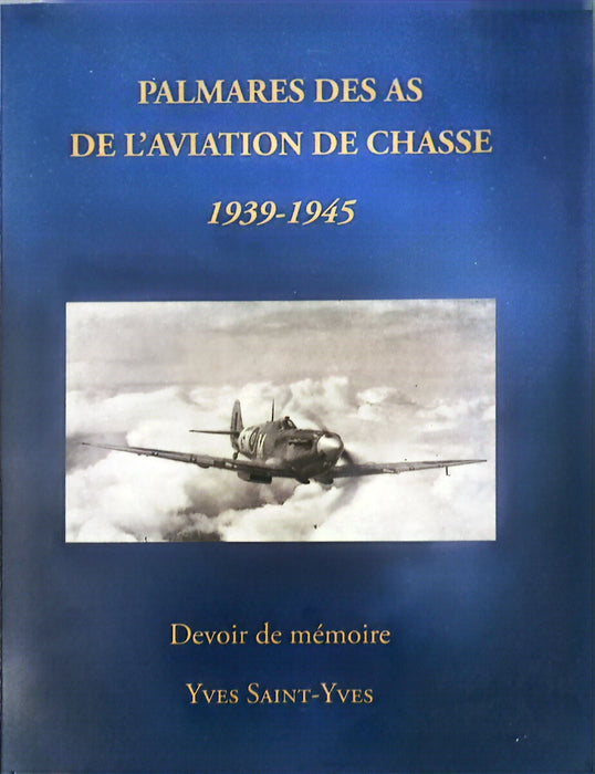 Saint-Yves Yves - Palmares des as de l’aviation de chasse 1939-1945 (2013) (édition imprimée)
