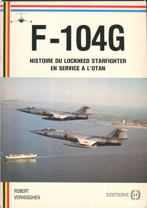Verheggen, Robert - F-104G Histoire du Lockheed Starefighter en service à l'OTAN (édition originale)(1982)