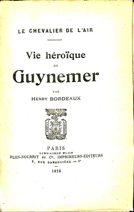 Bordeaux Henry - Vie héroique de Guynemer » (1918) (édition originale)
