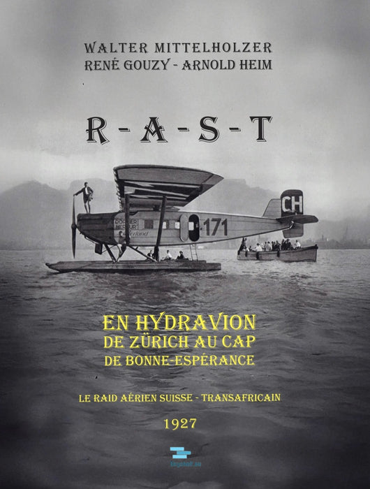 Mittelholzer, Walter - Raid Aérien Suisse - Transafrique (1927) (édition imprimée)