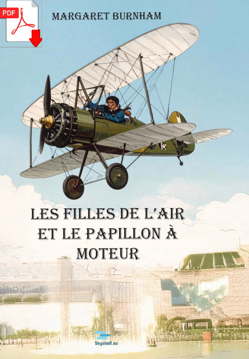 Burnham, Margaret - Les Filles de l'Air et le Papillon à moteur (1911) (ebook)