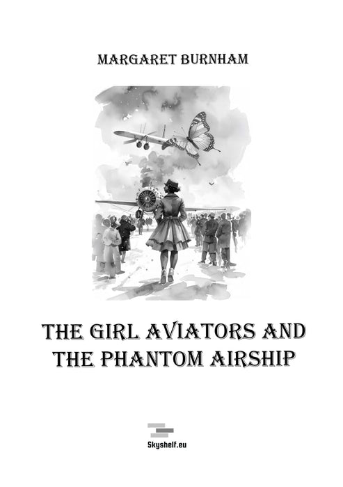 Burnham, Margaret - The Girl Aviators' and the Phantom Airship (1911) (ebook)