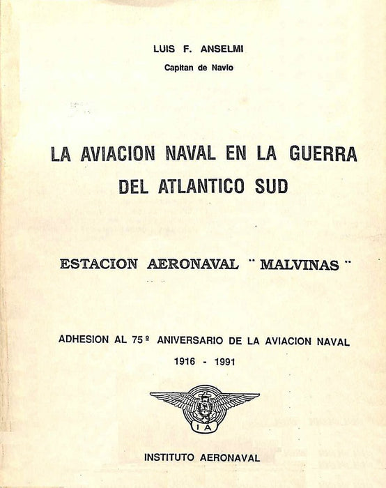 Anselmi, Luis - La Aviacion Naval en la Guerra del Atlantico Sud (1991)