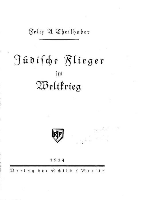 Teilhaber, Felix A. - Judische flieger im weltkrieg -1차 세계 대전의 유대인 전단지 (1924) (digital edition)