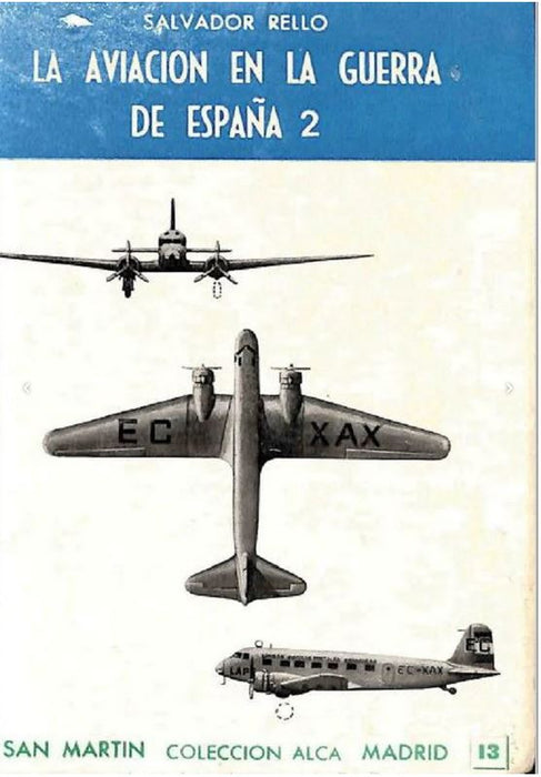 Rello, Salvador - La Aviacion en la guerra de Espana I, II, III, IV