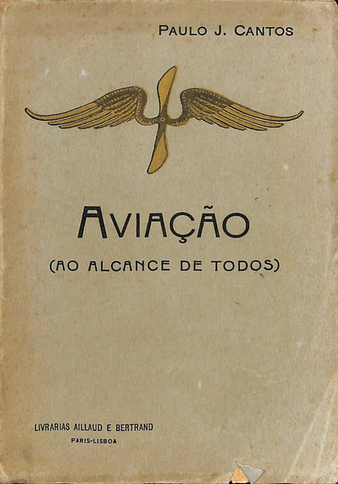 De Cantos, Paulo J. - Aviação (ao alcance de todos) (1919) (édition originale papier)