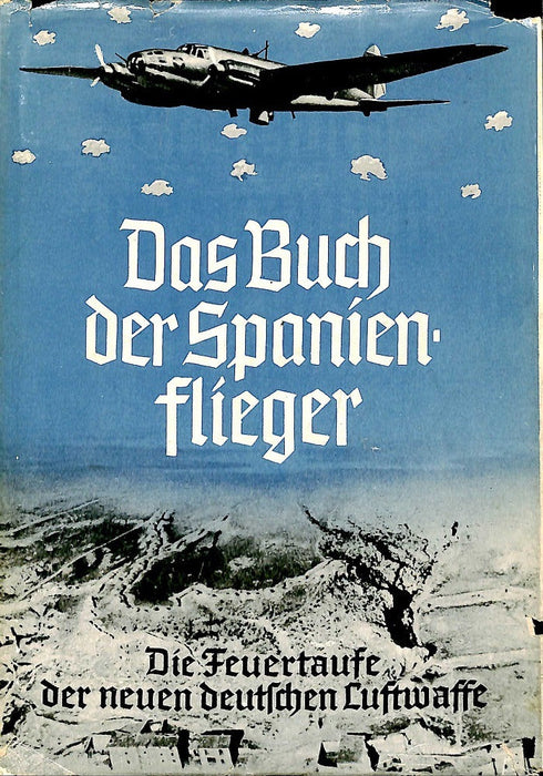 Bley, Wulf - Das Buch der Spanienflieger (1939) (Gedruckte Originalausgabe)