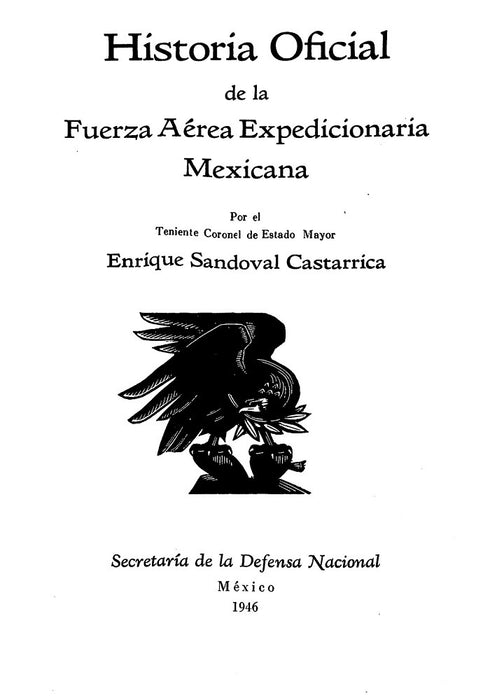 Historia Oficial de la Fuerza Aérea Expedicionaria Mexicana (1946) (ebook)