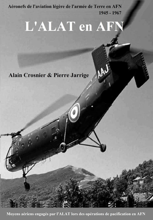 Crosnier, Alain & Jarrige, Pierre - L'ALAT en AFN - French Army aviation in North Africa (print)
