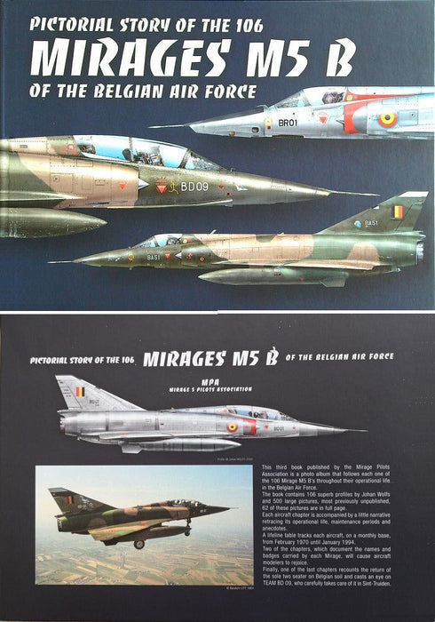 Pictorial Story of the 106 Mirages M5B of the Belgian Air Force - Les Mirage de la Force Aérienne Belge