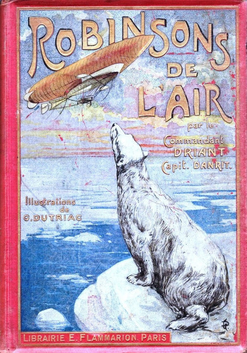 Danrit, Capitaine - Robinsons de l’Air (1908) (Edition originale papier)