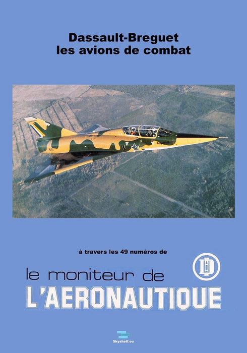 Moniteur de l'Aéronautique - Dassault-Breguet - Les avions de combat 1945-1980 (ebook)