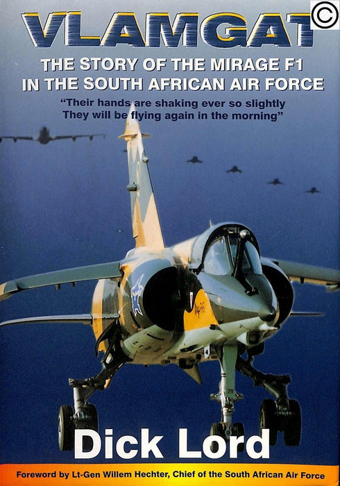 Lord, Dick - Vlamgat - Le Mirage F1 dans l'Armée de l'Air Sud-Africaine