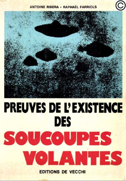 Ribeira, Antonio – Raphaël Farriols -Preuves de l’existence des soucoupes volantes (1978)