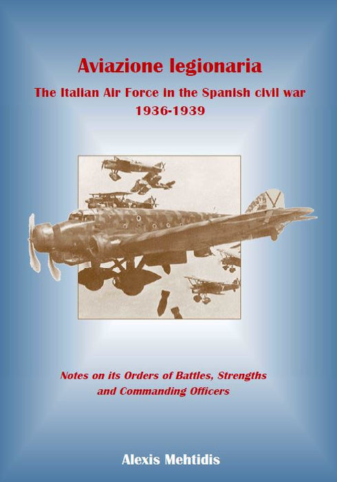 Mehtidis, Alexis - Aviazione Legionaria - italienische Luftwaffe im spanischen Bürgerkrieg 1936-1939 (ebook)